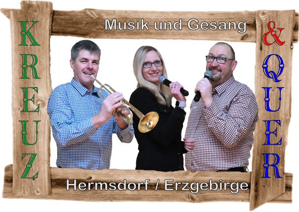 Musik Tanz Unterhaltung Programm Kreuz & Quer Urlaub Ferienzimmer PensionTanz Schunkelscheune Hermsdorf Erzgebirge Bretschneider Bierkeller Hermsdorf Altenberg Frauenstein Dippoldiswalde Freiberg Holzhau